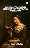 Occasional Thoughts In Reference To A Vertuous Or Christian Life