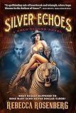 Silver Echoes: A Historical Roaring Twenties Novel (Gold Digger Biographical Fiction Book 2)
