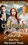 Her Lovers' Touch: A Tale of BDSM, Ménage, Erotic Romance and Suspense (Charlotte's Search Book 2)