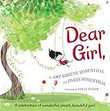 Dear Girl,: A Celebration of Wonderful, Smart, Beautiful You!