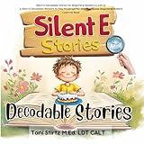 Silent E Decodable Stories for Beginning Readers (Level 5): 5 Silent E Decodable Readers to Help Kindergarten and First Grade Beginning Readers Learn to ... and Learn How to Read and Write Book 9)