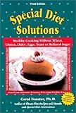 Special Diet Solutions: Healthy Cooking Without Wheat, Gluten, Dairy, Eggs, Yeast or Refined Sugar