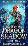 Curse of the Dragon Shadow (Shadow Dragon Saga: A Young Adult Epic Fantasy Book 1)