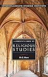 A Student's Guide to Religious Studies (Guides to Major Disciplines)