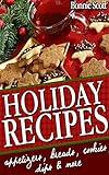 Holiday Recipes: 150 Easy Recipes for Christmas and Holidays