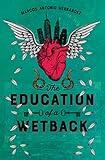 The Education of a Wetback (Hispanic American Heritage Stories)