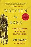 Written in Bone: Hidden Stories in What We Leave Behind