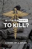 Is it ever right to kill?: A novel set in Wartime Ukraine.