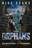 Surviving The Turned: A Post-Apocalyptic Zombie Survival Thriller (The Orphans Series Book 2)