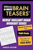 Mensa® 10-Minute Brain Teasers: Brain-Training Tips, Logic Tests, and Puzzles to Exercise Your Mind (Mensa® Brilliant Brain Workouts)