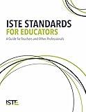 ISTE Standards for Educators: A Guide for Teachers and Other Professionals