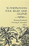 Scandinavian Folk Belief and Legend (Volume 15) (The Nordic Series)