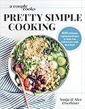 A Couple Cooks | Pretty Simple Cooking: 100 Delicious Vegetarian Recipes to Make You Fall in Love with Real Food