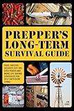 Prepper's Long-Term Survival Guide: Food, Shelter, Security, Off-the-Grid Power and More Life-Saving Strategies for Self-Sufficient Living (Books for Preppers)