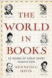 The World in Books: 52 Works of Great Short Nonfiction (Great Short Books)