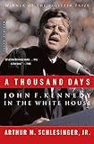 A Thousand Days: John F. Kennedy in the White House
