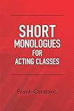 SHORT MONOLOGUES FOR ACTING CLASSES