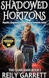 Shadowed Horizons: A Psychic Suspense Thriller with a Romantic Twist (The Guardians Book 1)