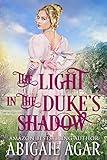 The Light in the Duke's Shadow: A Historical Regency Romance Book (Reluctant Brides of the Ton)