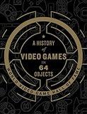 A History of Video Games in 64 Objects