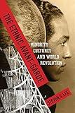 The Ethnic Avant-Garde: Minority Cultures and World Revolution (Modernist Latitudes)