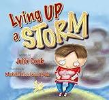 Lying Up a STORM: A Picture Book About Telling the Truth