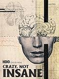 Crazy, Not Insane