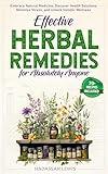 Effective Herbal Remedies for Absolutely Anyone: Embrace Natural Medicine, Discover Health Solutions, Minimize Stress, and Unlock Holistic Wellness