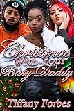 Christmas With Your Baby Daddy: Urban Fiction Holiday Romance Drama