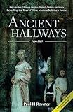 Ancient Hallways: One medieval house’s journey through history continues. Revealing the lives of those who made it their home.