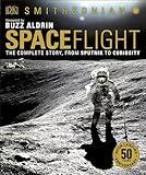 Spaceflight, 2nd Edition: The Complete Story from Sputnik to Curiousity