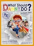 What Should Danny Do? School Day (The Power to Choose Series)