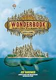 Wonderbook (Revised and Expanded): The Illustrated Guide to Creating Imaginative Fiction