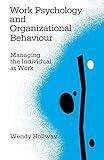 Work Psychology and Organizational Behaviour: Managing the Individual at Work