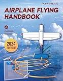 Airplane Flying Handbook: FAA-H-8083-3C (2024)