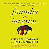 Founder vs Investor: The Honest Truth About Venture Capital from Startup to IPO