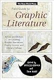 The Rose Metal Press Field Guide to Graphic Literature: Artists and Writers on Creating Graphic Narratives, Poetry Comics, and Literary Collage