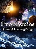 Prophecies: Unravel the Mystery