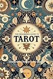 Tarot Cards Book for Beginners: The Ultimate Guide to Tarot. A beginners Journey into understanding the cards.