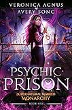 Psychic Prison: A Paranormal Prison Romance (Supernatural Marked Monarchy Book 1)