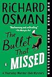 The Bullet That Missed: A Thursday Murder Club Mystery (Thursday Murder Club Mysteries Book 3)