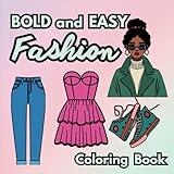 Bold and Easy Fashion Coloring Book: Big and Simple Stylish Designs for Grown-Ups and Kids | Clothes, Shoes, Make-Up, Cosmetics, Hair, Skincare and Girls Night Out | Mode Apparel Coloring Pages