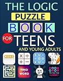 The Logic Puzzle Book For Teens And Young Adults: 100 Challenging Brain Games and Puzzles