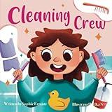 Cleaning Crew: Children's Book About Personal Hygiene, Good Habits, And Being Organized