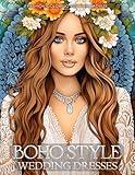 Boho Style Wedding Dresses - Fashion Coloring Book for Adults: Beautiful Models Wearing Bohemian Chic Bridal Gowns (Fashion Coloring for Teens & Adults)