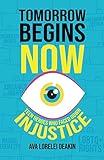 Tomorrow Begins Now: Teen Heroes Who Faced Down Injustice
