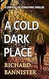 A Cold Dark Place: A Gripping FBI Kidnapping Thriller (Cassie Viera FBI Thriller Series Book 4)