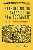 Rethinking the Dates of the New Testament