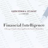 Financial Intelligence: A Manager's Guide to Knowing What the Numbers Really Mean