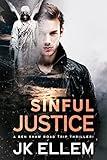 Sinful Justice: A crime, mystery, suspense road trip thriller you will read in one spooky sitting! (The No Justice Good Guy Meets Bad Town Vigilante Series Book 5)